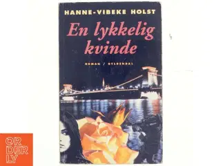 En lykkelig kvinde : roman af Hanne-Vibeke Holst (Bog)