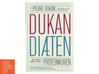 Dukan diæten : gå ned i vægt med proteinkuren af Pierre Dukan (Bog)