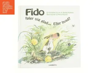 Fido føler sig glad - eller hvad? af Annika Henning, Maria Nilsson (Bog)