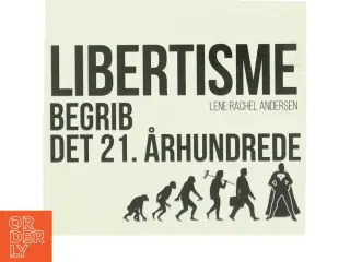 Libertisme : begrib det 21. århundrede af Lene Rachel Andersen (f. 1968-05-15) (Bog)