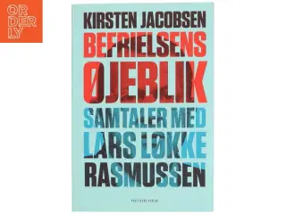 Befrielsens øjeblik : samtaler med Lars Løkke Rasmussen (Bog)