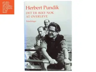 Det er ikke nok at overleve : erindringer af Herbert Pundik (Bog)
