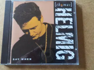 Thomas Helmig ** Say When
