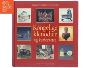 Kongelige klenodier og kuriositeter af Merete Wilkenschildt (Bog)