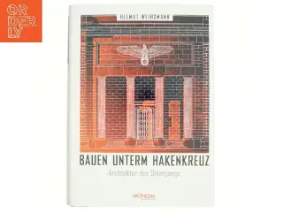 Bauen unterm Hakenkreuz : Architektur des Untergangs af Helmut Weihsmann (1950-) (Bog)