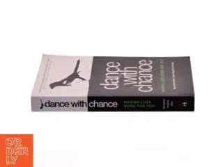 Dance with Chance: Making Luck Work for You af Spyros Makridakis, Robin Hogarth, Anil Gaba