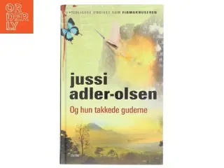 Og hun takkede guderne af Jussi Adler-Olsen (Bog)