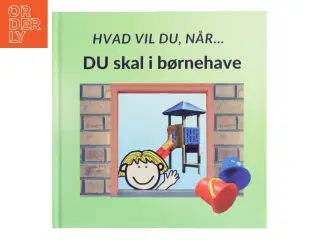 Hvad vil du, når Du skal i børnehave - af Sarah Kirstein (bog)