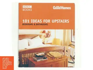 101 Ideas for Upstairs af Julie Savill (Bog)