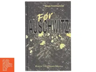 Bog: &#39;Før Auschwitz&#39; af Berget Forchhammer ((Bog) fra Museum Tusculanums Forlag