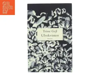 Ulvekvinten : roman af Trisse Gejl (Bog)