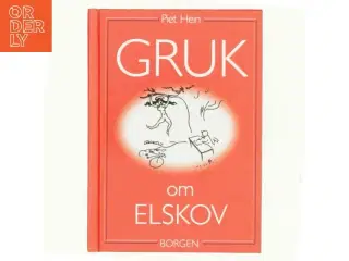Gruk om elskov : et udvalg af Piet Hein (Bog)