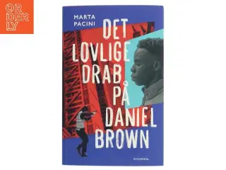 Det lovlige drab på Daniel Brown af Marta Pacini (Bog)