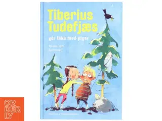Tiberius Tudefjæs : går ikke med piger af Renee Toft Simonsen (Bog)