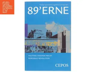 Bog &#39;89&#39;erne - Politiske visioner fra en borgerlig revolution&#39;