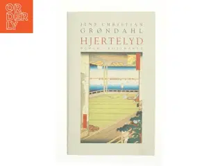 Hjertelyd : roman af Jens Christian Grøndahl (Bog)