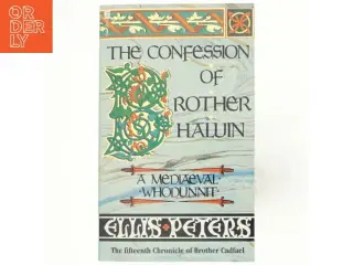 The confession of Brother Haluin : the fifteenth chronicle of Brother Cadfael af Ellis Peters (Bog)