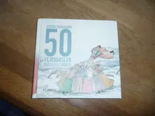 50 Vejrvarsler der ( måske ) virker