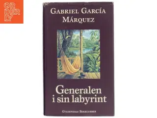 Generalen i sin labyrint af Gabriel Garc&#237;a M&#225;rquez (Bog)