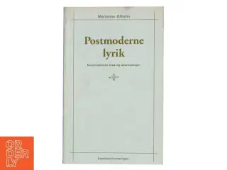 Postmoderne lyrik : konstituerende træk og læsestrategier af Marianne Ølholm (Bog)