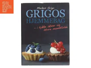 Grigos hjemmebag : i tykke skiver og store mundfulde af Markus Grigo (Bog)