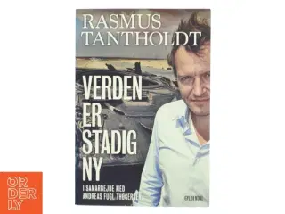 Verden er stadig ny af Rasmus Tantholdt (f. 1973) (Bog)