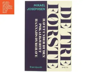 De tre første : Havet under huden, Pokalhjertet, Hannahs dyrehave : digte af Mikael P. Josephsen (Bog)