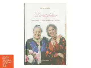 Livsstykker : Bodil Udsen og Anne Marie Helger i samtale (Bog)