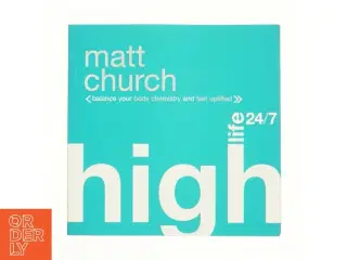 High life 24/7 af Matt Chruch
