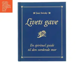 Livets gave - En spirituel guide til den vordende mor fra Aschehoug