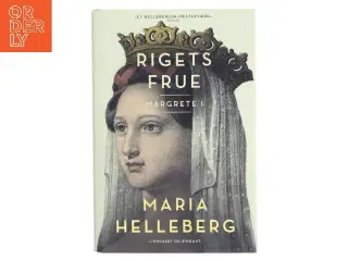 Rigets frue : Margrete I : roman af Maria Helleberg (Bog)
