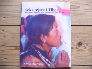 Vivi & Jens Walter. Seks rejser i Tibet 