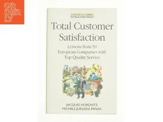 Total Customer Satisfaction af Horovitz, Jacques / Panak, Michele J. (Bog)
