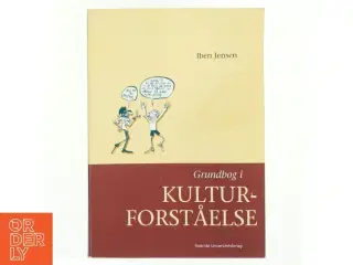 Grundbog i kulturforståelse af Iben Jensen (f. 1961) (Bog)