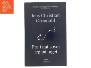 Fra i nat sover jeg på taget : roman af Jens Christian Grøndahl (Bog)