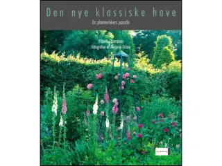 Den nye klassiske Have - en planteelskers Paradis