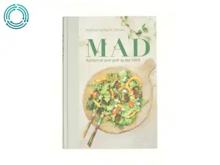 Mad : kunsten at spise godt og leve sundt af Anette Harbech Olesen (Bog)