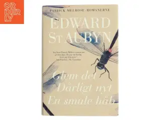 Glem det : Dårligt nyt : En smule håb af Edward St. Aubyn (Bog)