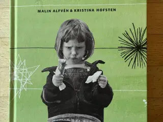 Kan selv! vil selv!, Malin Alfvén mfl