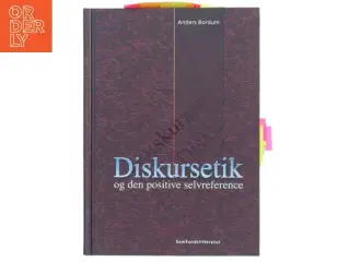 Diskursetik og den positive selvreference : Jürgen Habermas&#39; kommunikative etik af Anders Bordum (Bog)