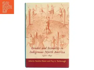 Gender and Sexuality in Indigenous North America, 1400-1850 (Bog)