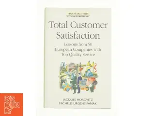 Total Customer Satisfaction af Horovitz, Jacques / Panak, Michele J. (Bog)
