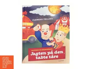 Jagten på den tabte tåre : klovnen og kronprinsen af Clemens Telling (Bog)