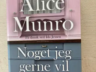 Noget jeg gerne vil sige, Alice Munro