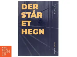 Der står et hegn : roman af Charlotte Haile (Bog)