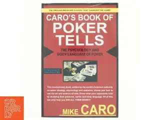 Caro&#39;s book of poker tells : the psychology and body language of poker af Mike Caro (Bog)