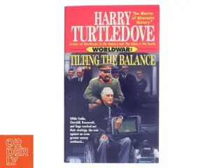 Worldwar: Tilting the Balance af Harry Turtledove (Bog)