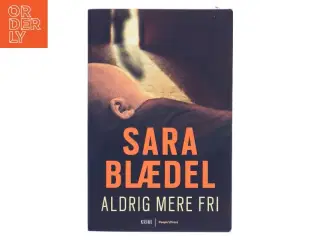 Aldrig mere fri af Sara Blædel (Bog)