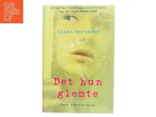 Det hun glemte af Liane Moriarty fra Politikens Forlag