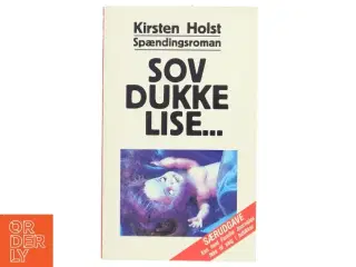 Sov Dukke Lise... af Kirsten Holst (Bog)